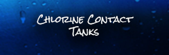 Chlorine Contact Tanks