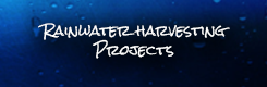 Rainwater Harvesting Projects