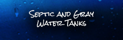 Septic and Gray Water Tanks